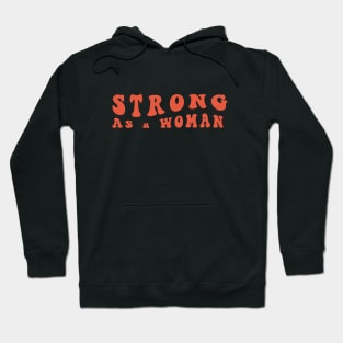 Strong As a Woman Hoodie